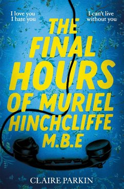 The Final Hours of Muriel Hinchcliffe M.B.E - Parkin, Claire