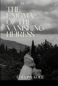 The Enigma of the Vanishing Heiress - Collins, Kole