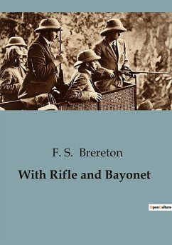 With Rifle and Bayonet - Brereton, F. S.