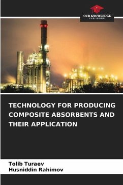 TECHNOLOGY FOR PRODUCING COMPOSITE ABSORBENTS AND THEIR APPLICATION - Turaev, Tolib;Rahimov, Husniddin