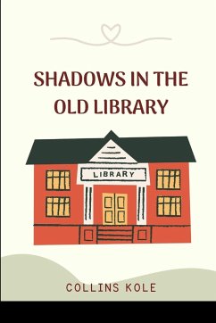 Shadows in the Old Library - Collins, Kole