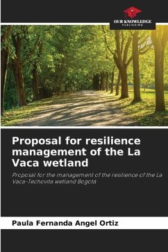 Proposal for resilience management of the La Vaca wetland - Angel Ortiz, Paula Fernanda