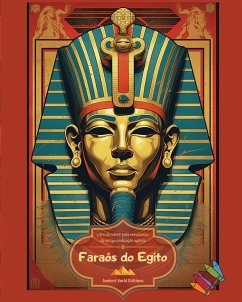 Faraós do Egito - Livro de colorir para entusiastas da antiga civilização egípcia - Editions, Ancient World