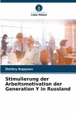 Stimulierung der Arbeitsmotivation der Generation Y in Russland