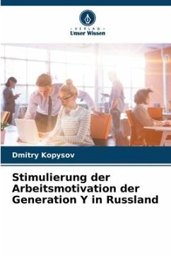 Stimulierung der Arbeitsmotivation der Generation Y in Russland - Kopysov, Dmitry