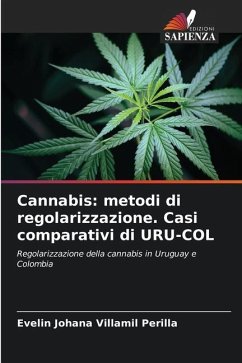 Cannabis: metodi di regolarizzazione. Casi comparativi di URU-COL - Villamil Perilla, Evelin Johana