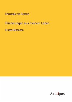 Erinnerungen aus meinem Leben - Schmid, Christoph Von