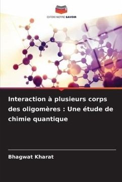 Interaction à plusieurs corps des oligomères : Une étude de chimie quantique - Kharat, Bhagwat