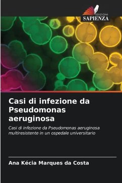 Casi di infezione da Pseudomonas aeruginosa - Marques da Costa, Ana Kécia
