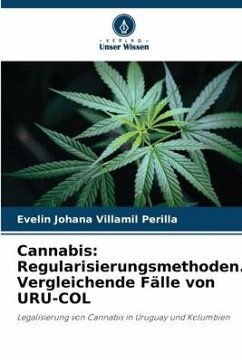 Cannabis: Regularisierungsmethoden. Vergleichende Fälle von URU-COL - Villamil Perilla, Evelin Johana