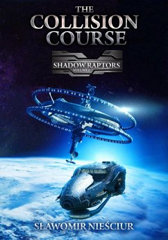 The Collision Course (Shadow Raptors, #1) (eBook, ePUB) - Niesciur, Slawomir