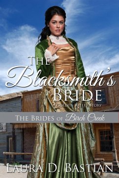 The Blacksmith's Bride (Brides of Birch Creek) (eBook, ePUB) - Bastian, Laura D.