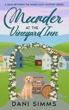 Murder at the Vineyard Inn (A Read Between the Wines Cozy Mystery Series, #2) (eBook, ePUB) - Simms, Dani