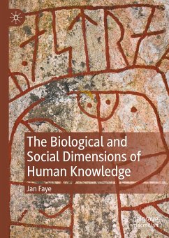 The Biological and Social Dimensions of Human Knowledge (eBook, PDF) - Faye, Jan