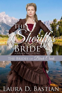 The Sheriff's Bride (Brides of Birch Creek) (eBook, ePUB) - Bastian, Laura D.