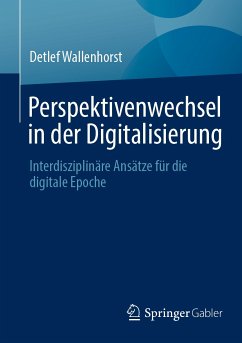 Perspektivenwechsel in der Digitalisierung (eBook, PDF) - Wallenhorst, Detlef