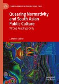 Queering Normativity and South Asian Public Culture (eBook, PDF)