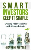 Smart Investors Keep it Simple: Creating Passive Income with Dividend Stocks (eBook, ePUB)
