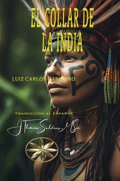 El Collar de la India (eBook, ePUB) - Carneiro, Luiz Carlos; MSc., J. Thomas Saldias