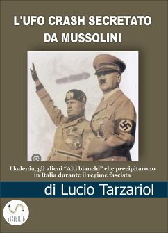 L'UFO crash secretato da Mussolini (eBook, ePUB) - Tarzariol, Lucio