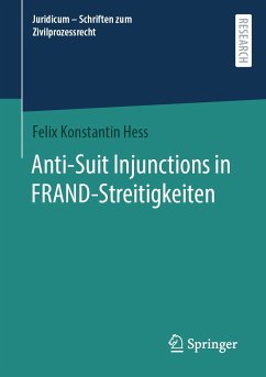 Anti-Suit Injunctions in FRAND-Streitigkeiten (eBook, PDF) - Hess, Felix Konstantin