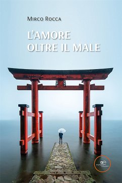 L’amore oltre il male (eBook, ePUB) - Rocca, Mirco