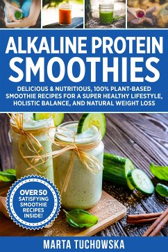 Alkaline Protein Smoothies (eBook, ePUB) - Tuchowska, Marta