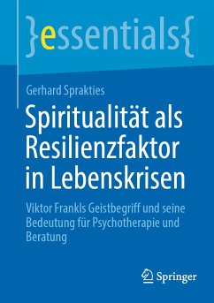 Spiritualität als Resilienzfaktor in Lebenskrisen (eBook, PDF) - Sprakties, Gerhard