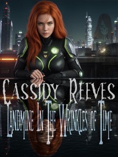 Cover Cassidy Reeves: Landmine In The Wrinkles of Time (eBook, ePUB)