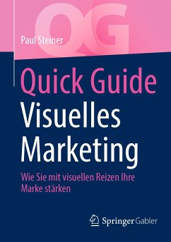 Quick Guide Visuelles Marketing (eBook, PDF) - Steiner, Paul
