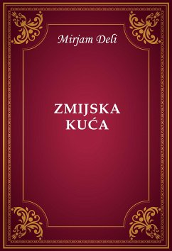 Zmijska kuća (eBook, ePUB) - Deli, Mirjam