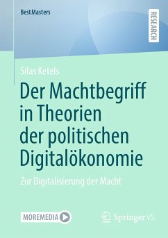 Der Machtbegriff in Theorien der politischen Digitalökonomie (eBook, PDF) - Ketels, Silas
