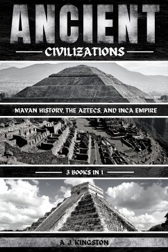 Ancient Civilizations (eBook, ePUB) - Kingston, A.J.