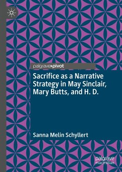 Sacrifice as a Narrative Strategy in May Sinclair, Mary Butts, and H. D. (eBook, PDF) - Schyllert, Sanna Melin