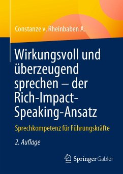 Wirkungsvoll und überzeugend sprechen – der Rich-Impact-Speaking-Ansatz (eBook, PDF) - v. Rheinbaben A., Constanze