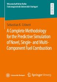 A Complete Methodology for the Predictive Simulation of Novel, Single- and Multi-Component Fuel Combustion (eBook, PDF)