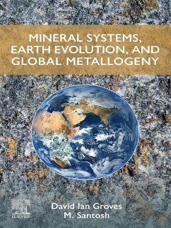 Mineral Systems, Earth Evolution, and Global Metallogeny (eBook, ePUB) - Groves, David Ian; Santosh, M.
