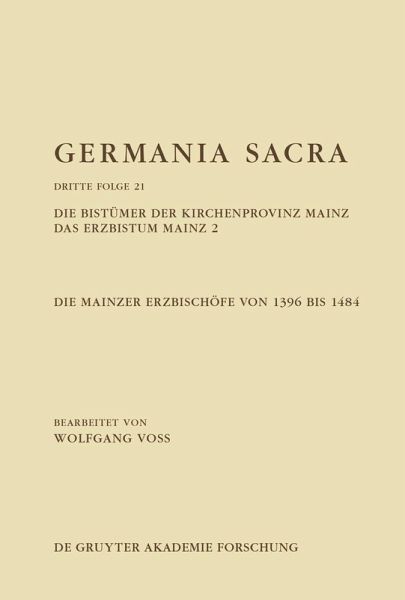 Die Bistümer der Kirchenprovinz Mainz. Das Erzbistum Mainz 2: Die Mainzer Erzbischöfe von 1396 bis 1484 (eBook, PDF) Die Bistümer der Kirchenprovinz Mainz. Das Erzbistum Mainz 2: Die Mainzer Erzbischöfe von 1396 bis 1484 (eBook, PDF)