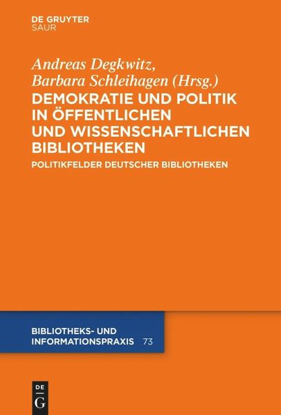 Demokratie und Politik in Öffentlichen und Wissenschaftlichen Bibliotheken (eBook, ePUB) Demokratie und Politik in Öffentlichen und Wissenschaftlichen Bibliotheken (eBook, ePUB)