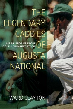 Cover The Legendary Caddies of Augusta National (eBook, ePUB)