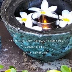 Learn the Art of Candlemaking (Complete online candlemaking course, #5) (eBook, ePUB) - Simmons, Gary