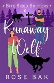Runaway Wolf (Bite-Sized Shifters, #8) (eBook, ePUB) Runaway Wolf (Bite-Sized Shifters, #8) (eBook, ePUB)