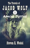 Apache Justice (The Travels of Jacob Wolf, #2) (eBook, ePUB)