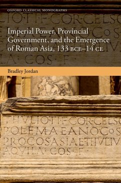 Cover Imperial Power, Provincial Government, and the Emergence of Roman Asia, 133 BCE-14 CE (eBook, ePUB)