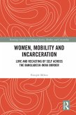 Women, Mobility and Incarceration (eBook, ePUB) Women, Mobility and Incarceration (eBook, ePUB)