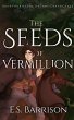 The Seeds of Vermillion (The Life &... - Bild 1