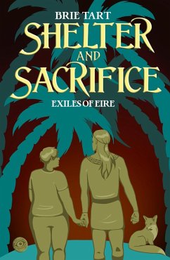Shelter and Sacrifice (Exiles of Eire, #4) (eBook, ePUB) - Tart, Brie