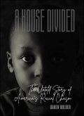 A House Divided - The Untold Story of America's Racial Chasm (eBook, ePUB)