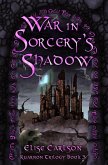 War In Sorcery's Shadow (Ruarnon Trilogy, #3) (eBook, ePUB) War In Sorcery's Shadow (Ruarnon Trilogy, #3) (eBook, ePUB)