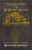 The Haunting of McMurtry Manor: An Evidence of Malevolent Spirits (eBook, ePUB)